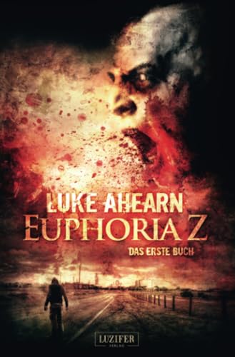EUPHORIA Z: Zombie-Thriller von Luzifer